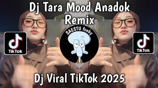 Download lagu DJ TARA MOOD ANADOK FULL BASS VIAL TIKTOK TERBARU 2025 YANG KALIANCARI ! mp3
