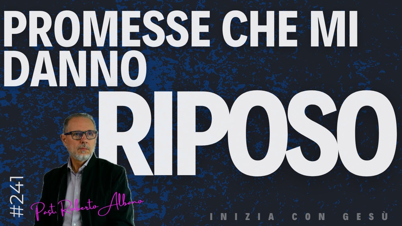 INIZIA CON GESÙ! - "Promesse che mi danno Riposo"