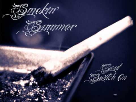 SoulSwitchOn - Smokin' summer