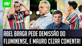 ‘O Abel Braga, para mim, é…’: Veja o que Mauro Cezar falou após pedido de demissão no Fluminense