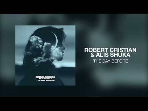 Robert Cristian, Alis Shuka - The Day Before