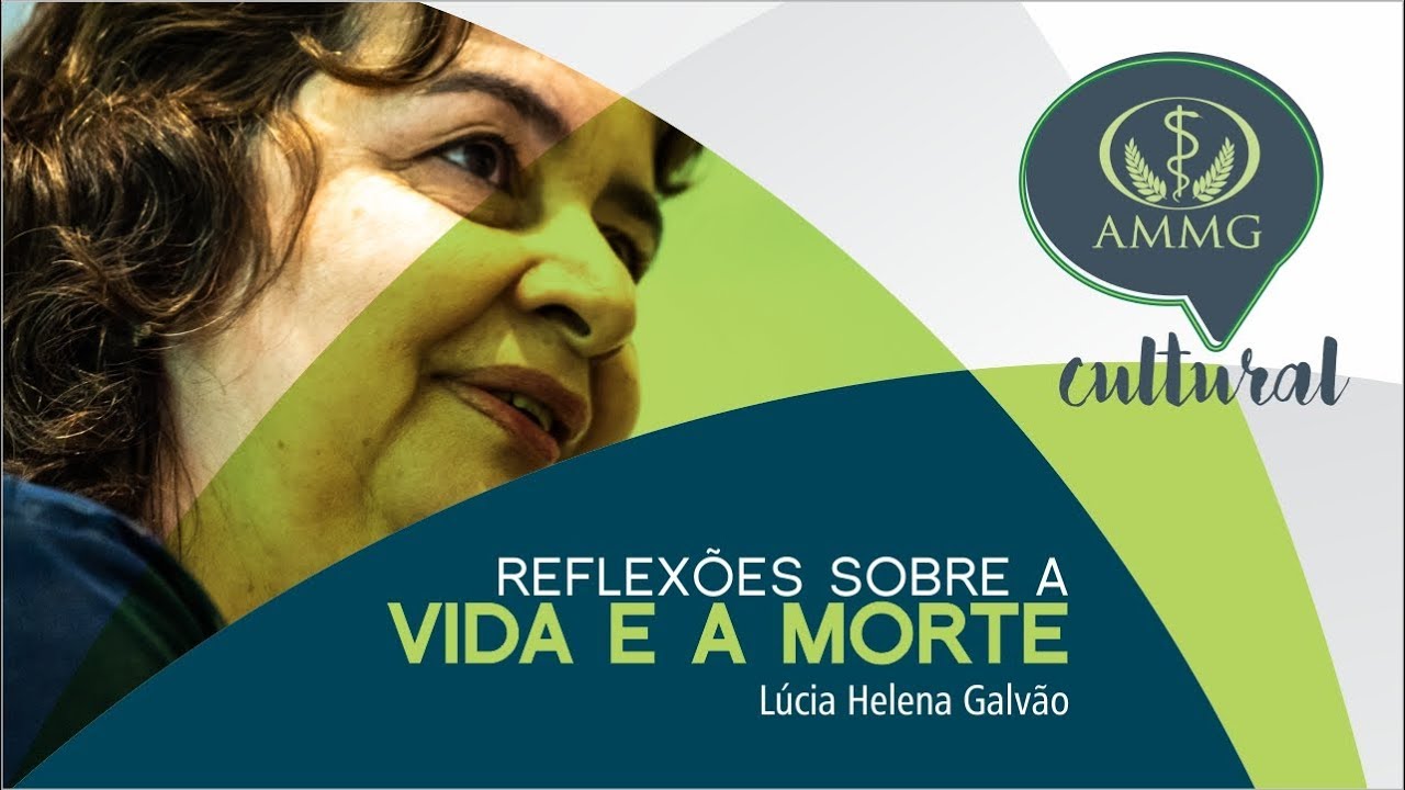 AMMG Cultural - A arte de viver tendo a morte como conselheira - Lúcia Helena Galvão | PARTE 2