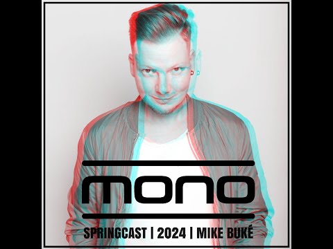 MIKE BUKÉ  - MONO   SPRINGCAST 2024  | PODCAST / DJ SET   2024
