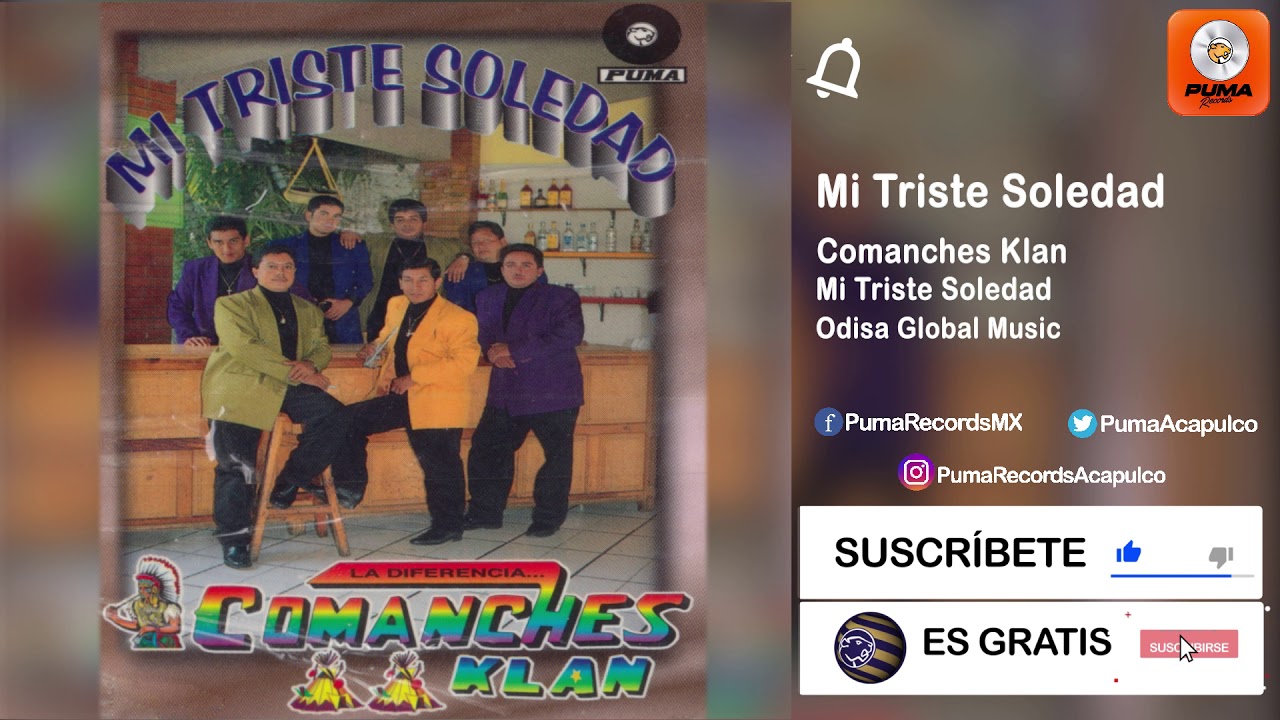 Mi Triste Soledad - Comanches Klan - De Tejupilco, Estado De México - Mi Triste Soledad