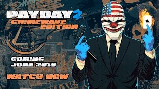 Payday 2: Crimewave Edition video 1