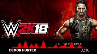 WWE 2K18 Soundtrack - &quot;One Step Behind&quot;