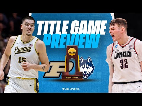 2024 Men's National Championship PREVIEW: UConn, Purdue set for No. 1 seed CLASH | CBS Sports
