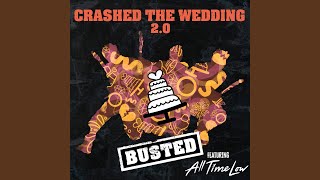 Musik-Video-Miniaturansicht zu Crashed The Wedding 2.0 Songtext von Busted feat. All Time Low