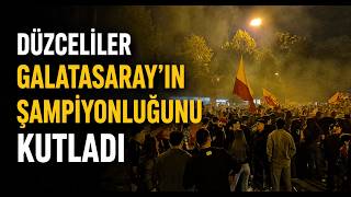 Düzceliler Galatasaray'ın Şampiyonluğunu Kutladı