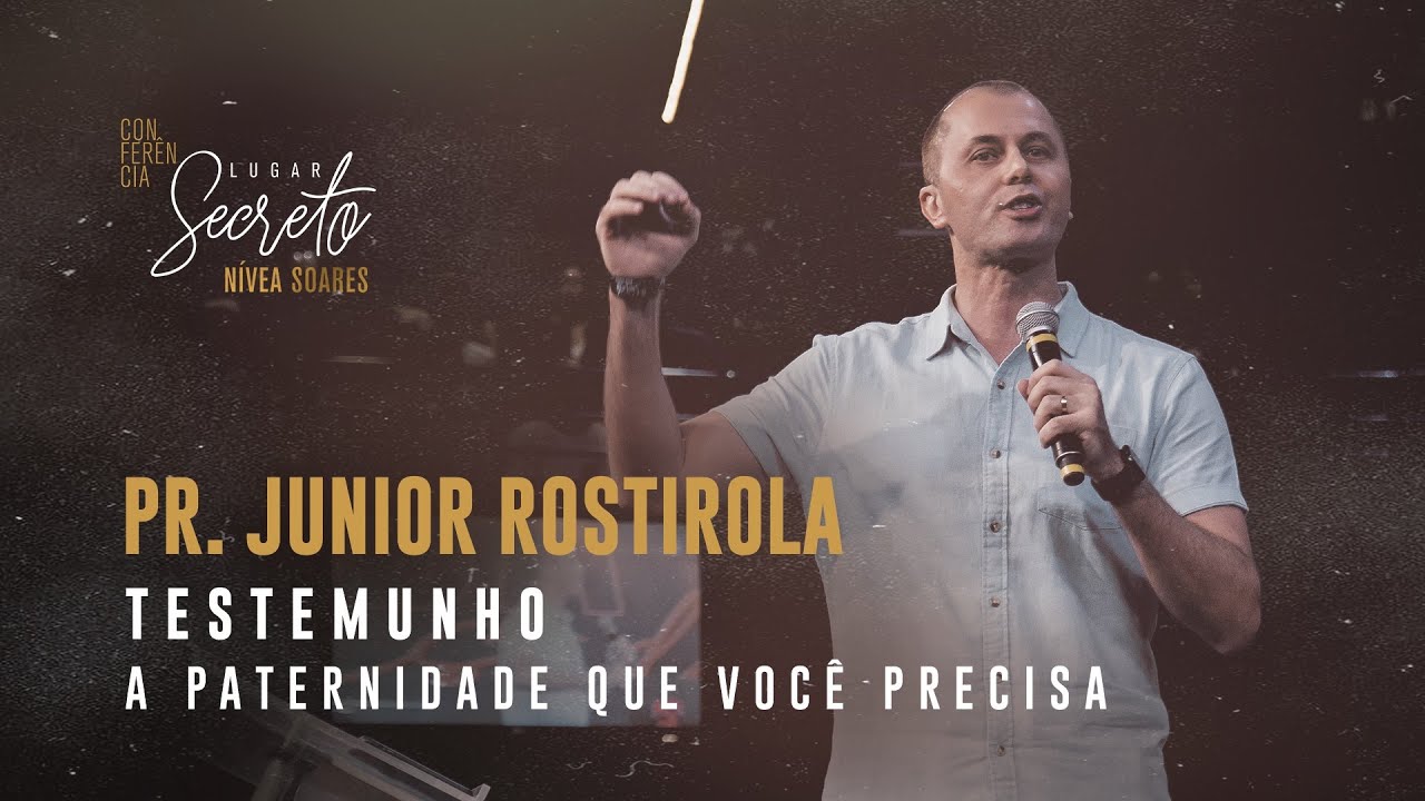 Testemunho - A Paternidade que você Precisa! - CONF LUGAR SECRETO