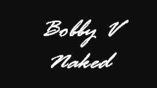 Bobby V - Naked