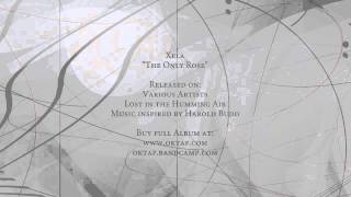 Xela - "The Only Rose" (from "VA - Lost in the Humming Air")