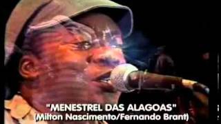 MIlton Nascimento - Menestrel das Alagoas ao vivo 1984