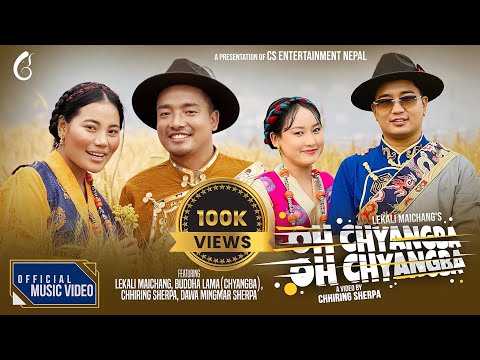 Oh Chyangba - Lekali Maichang Ft. Buddha Lama(Chyangba), Chhiring Sherpa, Dawa Mingmar sherpa