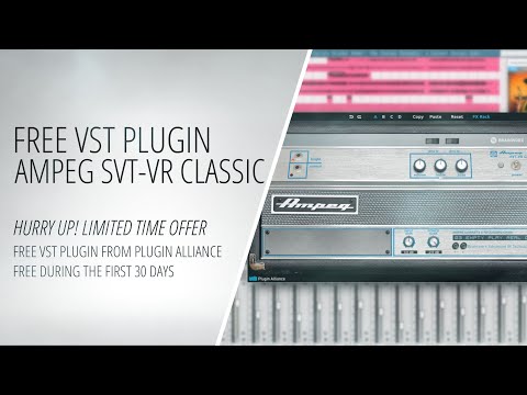 Ampeg SVT-VR Classic - Free VST Plugin from Plugin Alliance - Hurry Up! [Making Music]