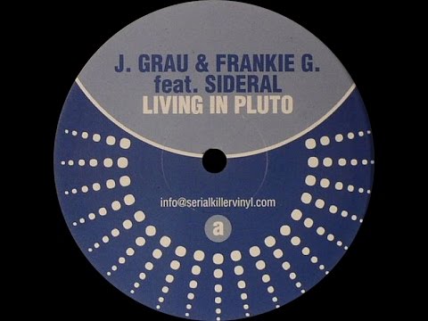 J. Grau & Frankie G ‎– Living In Pluto (Original Mix)