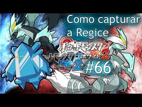 Pokemon Negro 2 Blanco 2 Guía Ep.66 - Como capturar a Regice