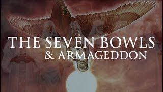 The Seven Bowls &amp; Armageddon