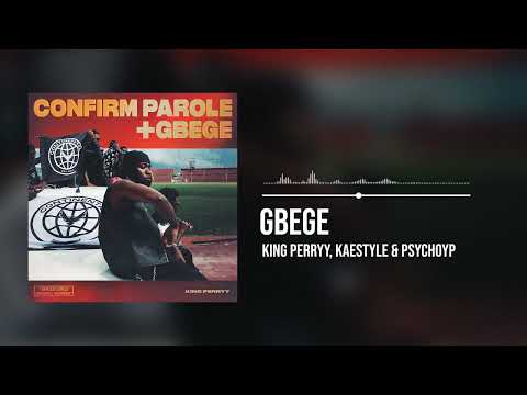 King Perryy, Kaestyle and PsychoYP - Gbege (Official Audio)
