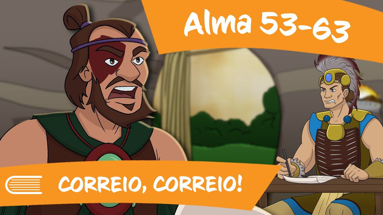 Vem, e Segue-Me (19 a 25/08) Alma 53 - 63 | Correio, Correio!