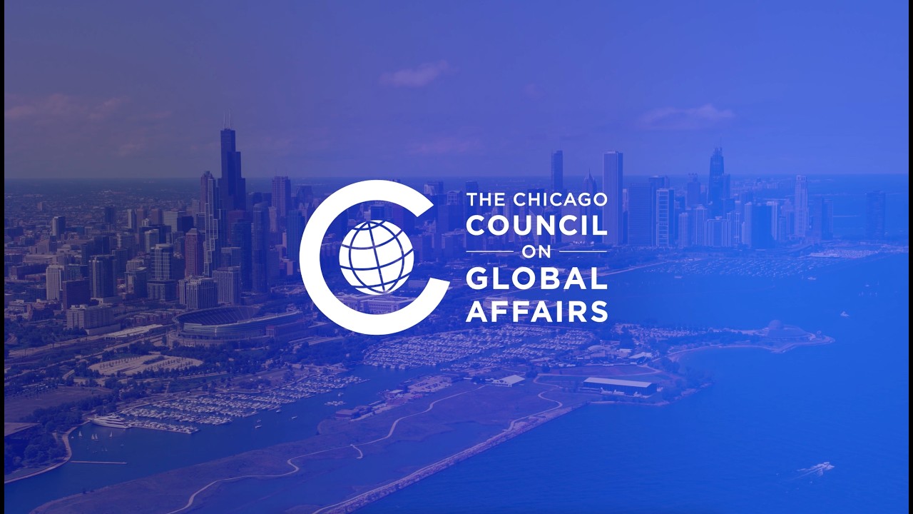 The Chicago Council on Global Affairs: Bringing the World to Chicago and Chicago to the World