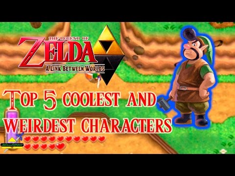 A Link Between Worlds - Top 5 Coolest and Weirdest Characters