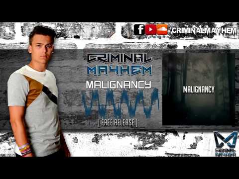 CRIMINAL MAYHEM - MALIGNANCY (Original Mix)