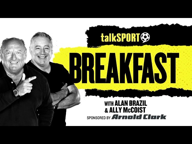 talkSPORT Breakfast with Alan Brazil & Ally McCoist | 26-Aug-26