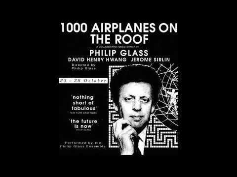 Philip Glass - 1000 Airplanes on the Roof (full album)