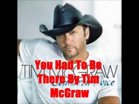 You Had To Be There By Tim McGraw *Lyrics in description*