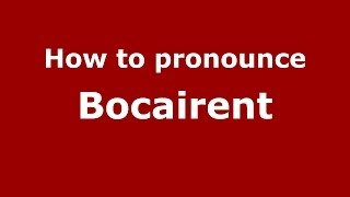 How to pronounce Bocairent