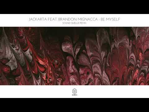Jackarta featuring Brandon Mignacca - Be Myself (Sound Quelle Remix)