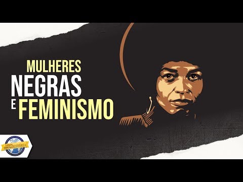 Mulheres negras e o feminismo