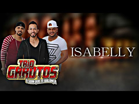 TRIO GAROTOS - ISABELLY