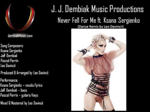 J.J. Dembiak Music Productions - Never Fell For Me ft. Ksana Sergienko - Remix by Leo Davincii