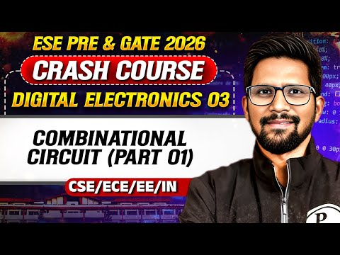 Digital Electronics 03 : Combinational Circuit Part 01 | CS, ECE, EE, IN | GATE Crash Course 2026