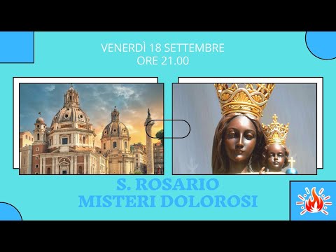 18/09/2020 ore 21:00 - (misteri dolorosi) S. Rosario da Loreto