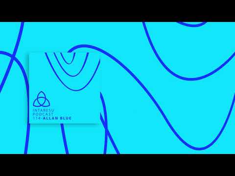 #MinimalHouse | Intaresu Podcast 114 - Allan Blue