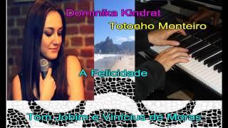 Dominika Kindrat & Totonho Monteiro - A Felicidade