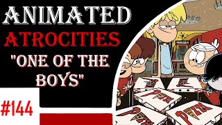 Animated Atrocities #144: &quot;One of the Boys&quot; [The Loud House]