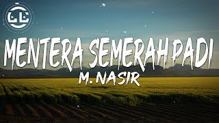 Download lagu M. Nasir - Mentera Semerah Padi (Lyrics) mp3