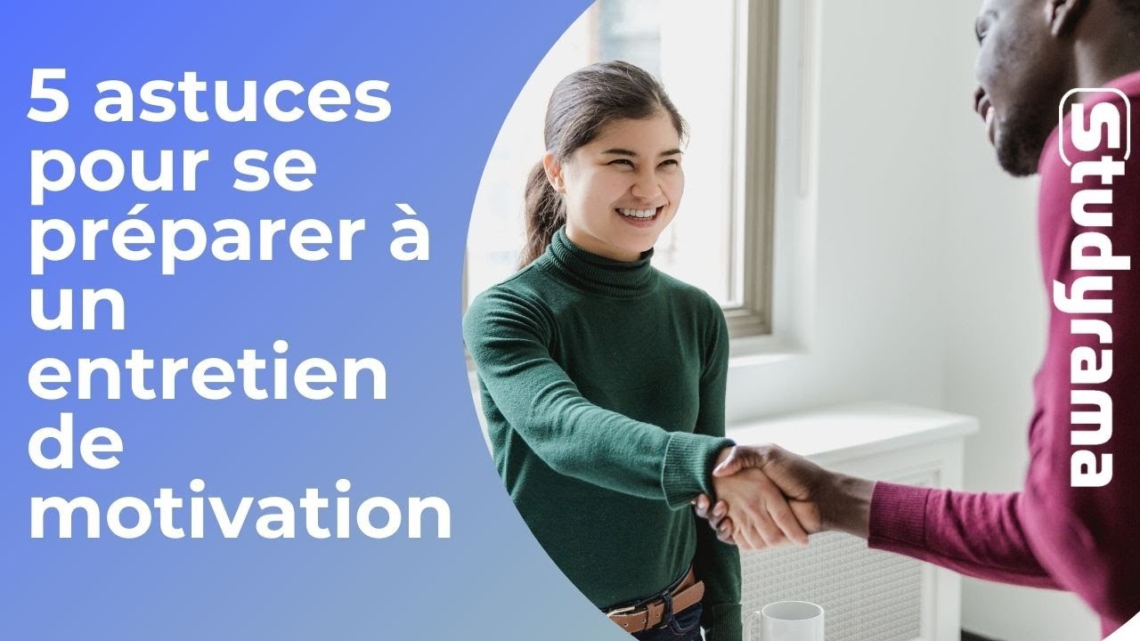5 astuces pour se préparer à un entretien de motivation