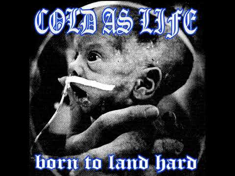 COLD AS LIFE - Born To Land Hard CD (1999)
