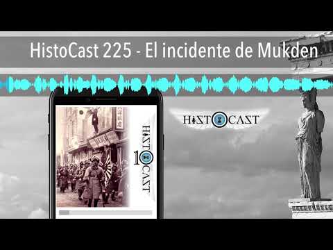 HistoCast 225 - El incidente de Mukden