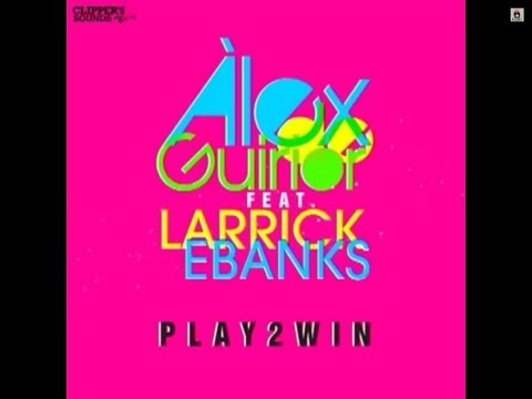 Alex De Guirior feat. Larrick Ebanks - Play 2 Win (Official Radio Edit) (HD)