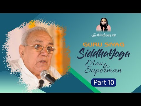Guru Siyag Siddha Yoga Man to Superman - Part 10 Meditation