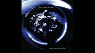 Beyond The Void - Our Somewhere Else (((Full Album))) 2004 GOTHIC