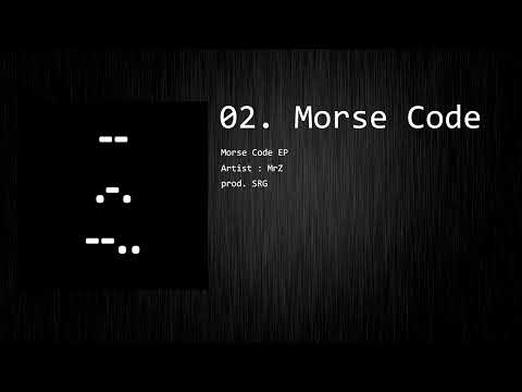 MrZ - Morse Code (prod. SRG)
