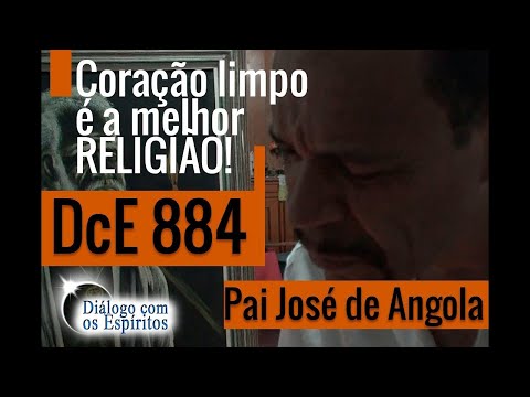 DcE 884 - [Coração LIMPO é a melhor RELIGIÃO! ] Pai José de Angola - Médium Pai Oswaldo Pimentel