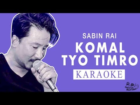 Komal Tyo Timro - Nepali Karaoke - Creative Brothers